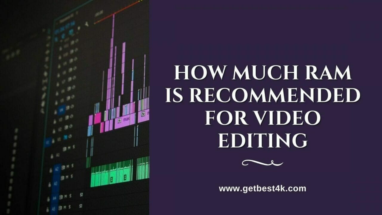 RAM Recommended For Video Editing