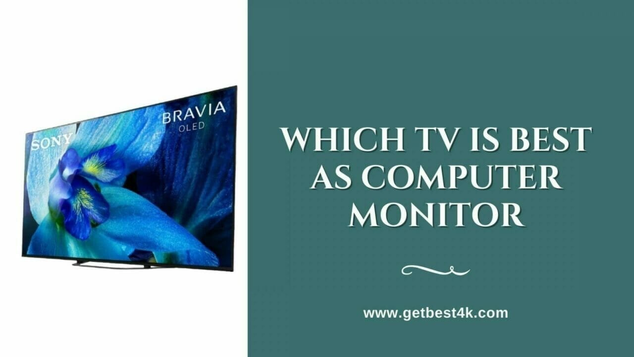 Which TV Is Best As Computer Monitor
