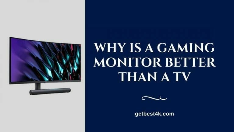 Why Is a Gaming Monitor Better than a TV – Experts Guide
