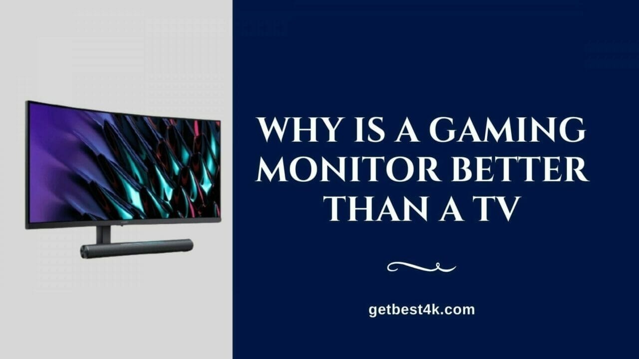Why Is a Gaming Monitor Better than a TV