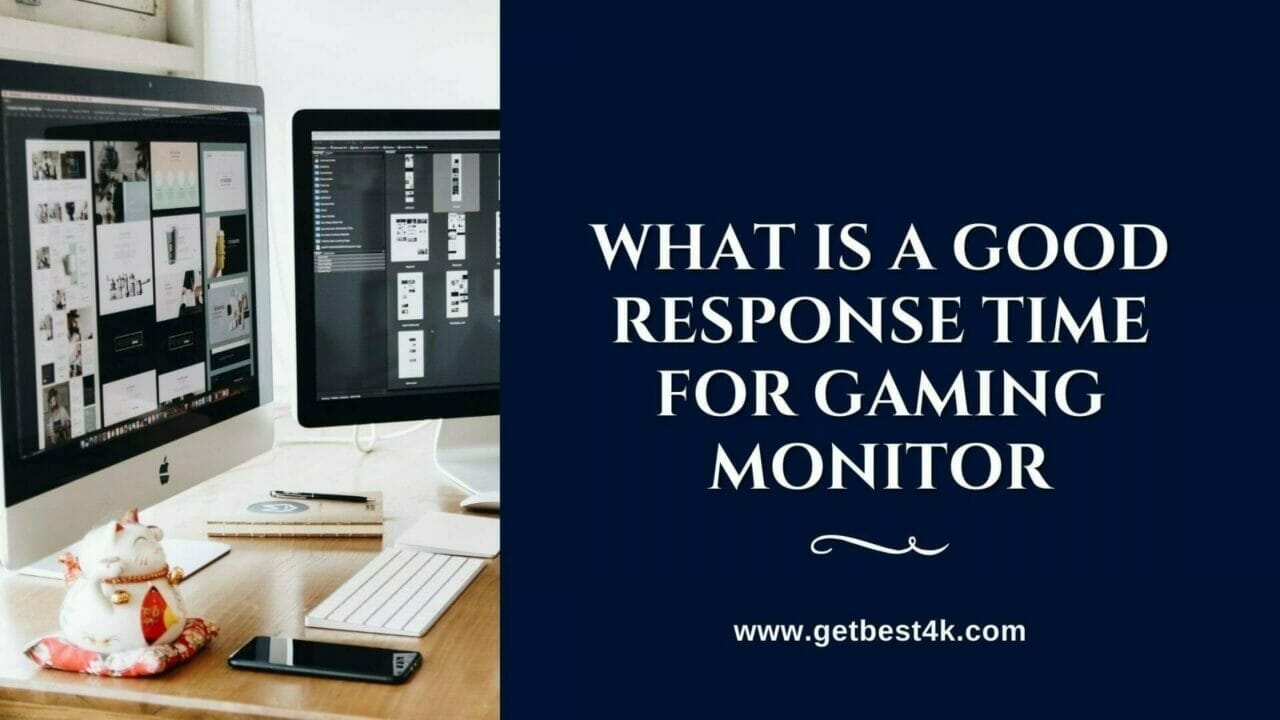 what is a good response time for gaming monitor